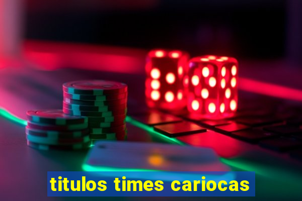 titulos times cariocas